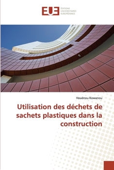 Paperback Utilisation des déchets de sachets plastiques dans la construction [French] Book