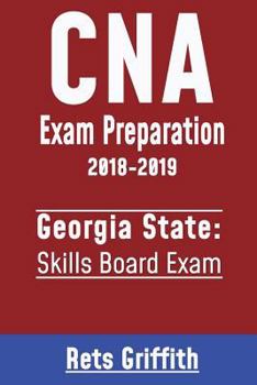 Paperback CNA Exam Preparation 2018-2019: Georgia State Skills Board Exam: CNA Exam Preparation 2018-2019: Georgia Skills Book