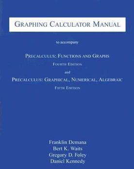 Paperback Graphing Calculator Manual to Accompany Precalculus: Functions and Graphs and Precalculus: Graphical, Numerical, Algebraic Book