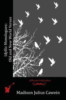 Paperback Idyllic Monologues: Old and New World Verses Book