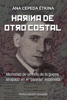 Paperback Harina de otro costal: Memorias de un niño de la guerra en el "paraíso" estalinista [Spanish] Book