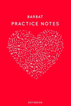 Paperback Barbat Practice Notes: Red Heart Shaped Musical Notes Dancing Notebook for Serious Dance Lovers - 6"x9" 100 Pages Journal Book