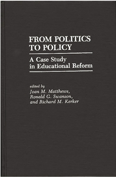 Hardcover From Politics to Policy: A Case Study in Educational Reform Book