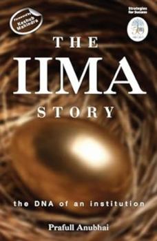 Hardcover The IIMA Story: The DNA Of An Institution Book