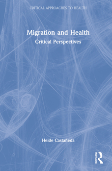 Hardcover Migration and Health: Critical Perspectives Book