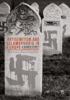 Paperback Antisemitism and Islamophobia in Europe: A Shared Story? Book