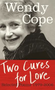 Hardcover Two Cures for Love: Selected Poems 1979-2006 Book