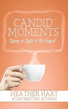 Paperback Candid Moments: Living in Light of the Gospel Book