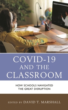 Hardcover Covid-19 and the Classroom: How Schools Navigated the Great Disruption Book