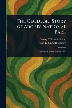 Paperback The Geologic Story of Arches National Park Book
