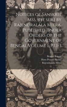 Hardcover Notices of Sanskrit MSS. [1st ser.] by Rájendralála Mitra. Published Under Orders of the Government of Bengal Volume 1, Pt.1-3 Book