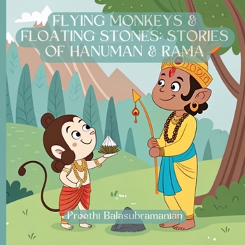 Paperback Flying Monkeys & Floating Stones: Stories of Hanuman & Rama Book