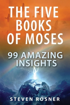 Paperback The Five Books of Moses: 99 Amazing Insights Book