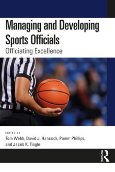 Paperback Managing and Developing Sports Officials: Officiating Excellence Book