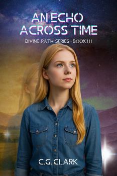 Paperback An Echo Across Time: Divine Path Series - Book III Book