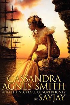 Cassandra Agnes Smith and the Necklace of Sovereignty