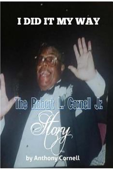 Paperback I Did It My Way: The Robert L.Cornell Jr. Story Book