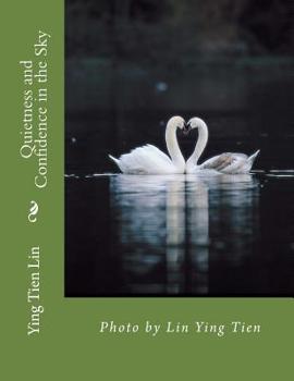 Paperback Quietness and Confidence in the Sky: Photo by Lin Ying Tien Book