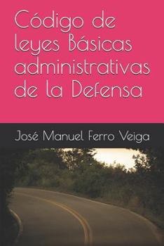 Código de leyes  Básicas administrativas de la Defensa (Spanish Edition)