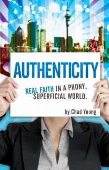 Paperback Authenticity: Real Faith in a Phony, Superficial World Book