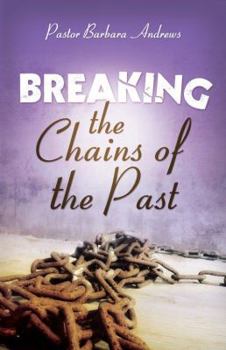 Paperback Breaking the Chains of the Past Book