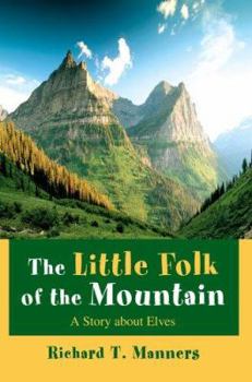 Paperback The Little Folk Of The Mountain: A Story About Elves Book