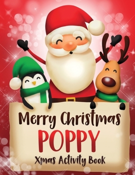 Merry Christmas Poppy: Fun Xmas Activity Book, Personalized for Children, perfect Christmas gift idea