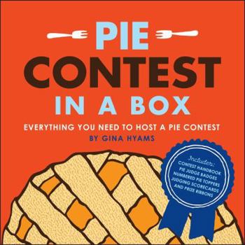 Paperback Pie Contest in a Box: Everything You Need to Host a Pie Contest Book