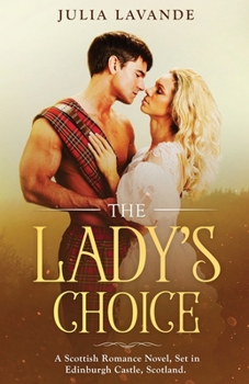 Paperback The Lady's Choice: A Scottish Romance Novel, Set in Edinburgh Castle, Scotland Book