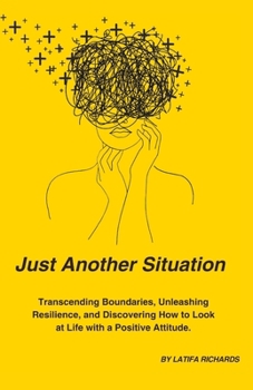 Paperback Just Another Situation: How To Look At Life With A Positive Attitude Book