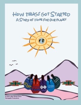 Paperback How Things Got Started: A Story of Hope for Our Planet Book