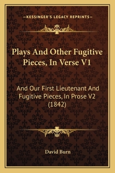Paperback Plays And Other Fugitive Pieces, In Verse V1: And Our First Lieutenant And Fugitive Pieces, In Prose V2 (1842) Book