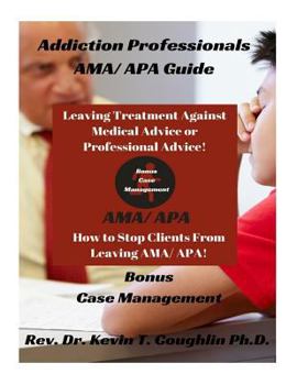 Paperback Addiction Professionals Ama/ APA Guide: How to Keep Clients from Leaving Ama/ AP Book