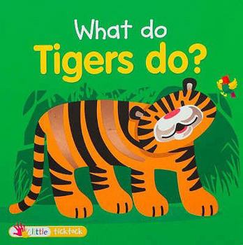 Hardcover What Do Tigers Do? (What Do Animals Do?) Book