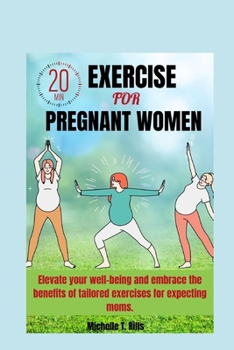 Paperback 20 Minutes Exercise for Pregnant Women: Elevate your well-being and embrace the benefits of tailored exercises for expecting moms. Book