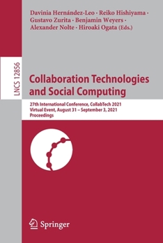 Paperback Collaboration Technologies and Social Computing: 27th International Conference, Collabtech 2021, Virtual Event, August 31 - September 3, 2021, Proceed Book