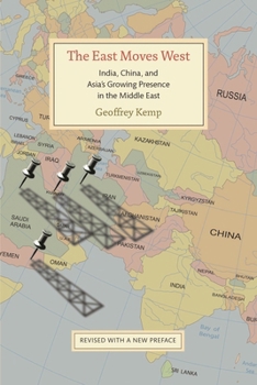 Paperback East Moves West: India, China, and Asia's Growing Presence in the Middle East Book