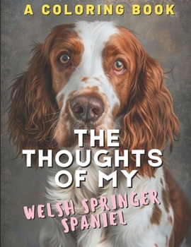 Paperback The Reflections of My Welsh Springer Spaniel: A Coloring Book