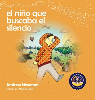 Hardcover El niño que buscaba el silencio: Ayudando a los niños a encontrar el silencio en su interior [Spanish] Book