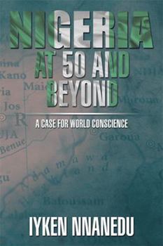 Paperback Nigeria at 50 and Beyond: A Case for World Conscience Book