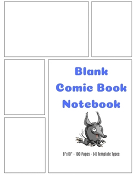 Paperback Blank Comic Book Notebook: 8x10 (20.32cm x 25x4cm) Storyboard 4-Template Style Journal Notebook for Cartoonists, Graphic Novelists, and Artists Book