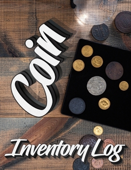 Paperback Coin Inventory Log: Catalog and Organize Coins with this Logbook for Coin Collectors (Value And Record Note Book) [Large Print] Book