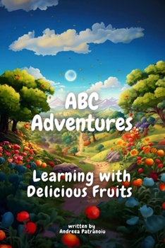 Paperback ABC Adventures: Learning with delicious fruits Book