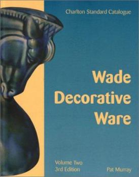 Paperback Wade Decorative Ware: Volume Two (3rd Edition) - The Charlton Standard Catalogue Book