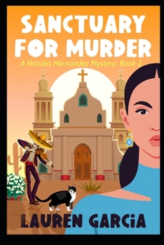 Paperback Sanctuary for Murder: A Natalia Hernandez Mystery: Book 2 Book