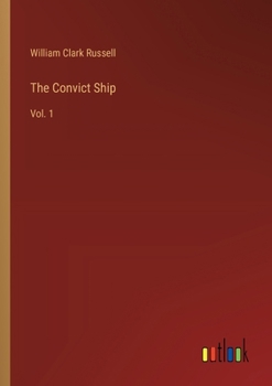 Paperback The Convict Ship: Vol. 1 Book
