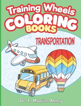 Paperback Training Wheels Coloring Books: Transportation Book