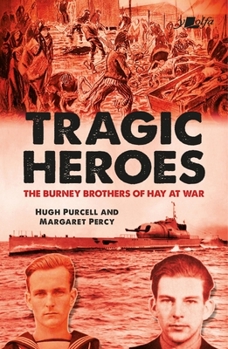 Paperback Tragic Heroes: The Burney Brothers of Hay at War Book