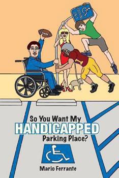 Paperback So You Want My Handicapped Parking Place? Book