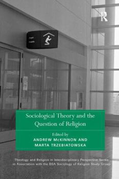 Paperback Sociological Theory and the Question of Religion Book